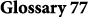 Glossary 77