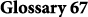 Glossary 67
