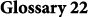 Glossary 22