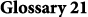 Glossary 21
