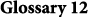 Glossary 12
