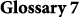Glossary 7